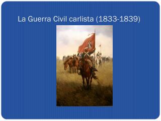 La Guerra Civil carlista (1833-1839)