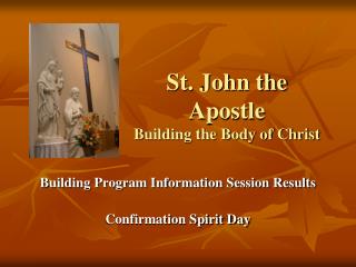 St. John the Apostle Building the Body of Christ
