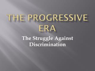 The Progressive Era