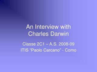 An Interview with Charles Darwin