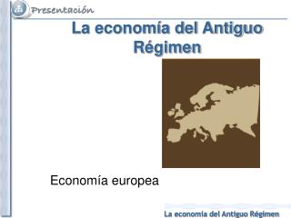 La economía del Antiguo Régimen