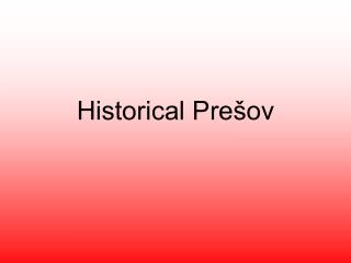 Historical Prešov