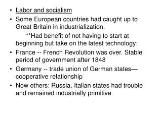 Labor and socialism Some European countries had caught up to Great Britain in industrialization.