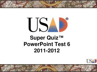 Super Quiz ™ PowerPoint Test 6 2011-2012