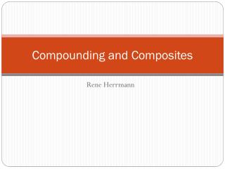 Compounding and Composites
