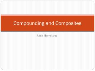 Compounding and Composites
