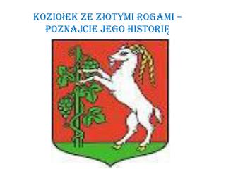 Koziołek ze złotymi rogami – poznajcie jego historiĘ