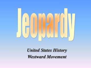 United States History Westward Movement