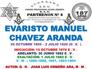EVARISTO MANUEL CHAVEZ ARANDA 26 OCTUBRE 1856 – 2 JULIO 1929 (O  E  )