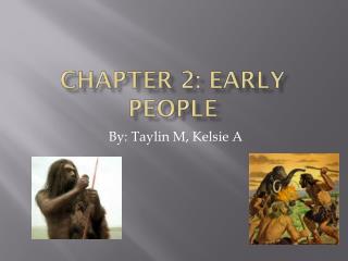 Chapter 2: Early People