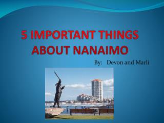 5 IMPORTANT THINGS ABOUT NANAIMO