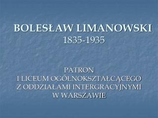 BOLESŁAW LIMANOWSKI 1835-1935
