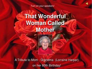 That Wonderful Woman Called Mother