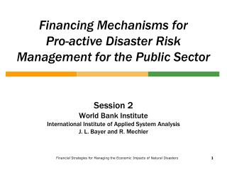 Financing Mechanisms for Pro-active Disaster Risk Management for the Public Sector