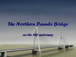 The Northern Danube Bridge