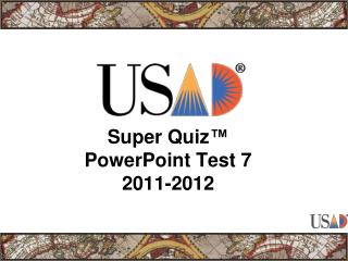 Super Quiz ™ PowerPoint Test 7 2011-2012