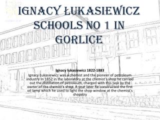 Ignacy Ł ukasiewicz Schools No 1 in Gorlice