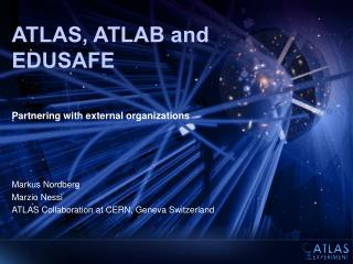 ATLAS, ATLAB and EDUSAFE