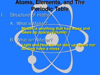 Atoms, Elements, and The Periodic Table