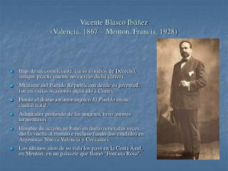 Vicente Blasco Ibáñez (Valencia, 1867 – Menton, Francia, 1928)