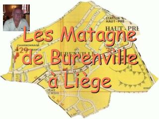 Les Matagne de Burenville à Liège