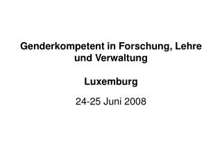 Genderkompetent in Forschung, Lehre und Verwaltung Luxemburg