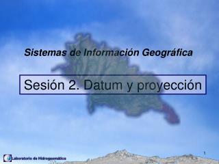 Sistemas de Informaci ón Geográfica