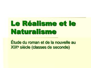 Le Réalisme et le Naturalisme