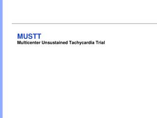 MUSTT Multicenter Unsustained Tachycardia Trial