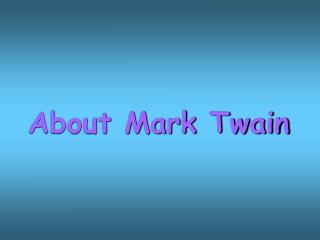 About Mark Twain