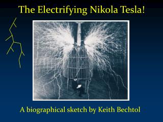 The Electrifying Nikola Tesla!