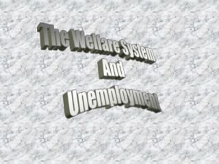 The Welfare System And Unemployment