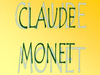 CLAUDE MONET