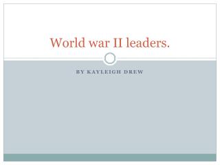 World war II leaders.