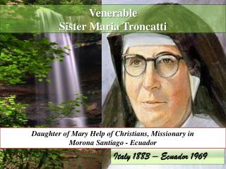 Venerable Sister Maria Troncatti