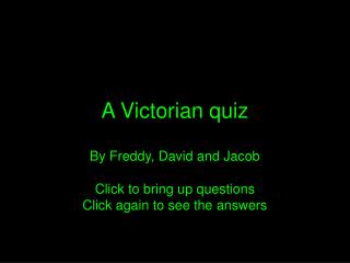 A Victorian quiz