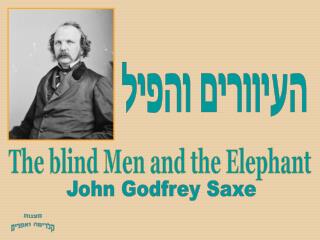 The blind Men and the Elephant