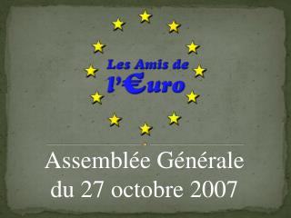 Assemblée Générale du 27 octobre 2007