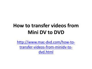 How to transfer videos from Mini DV to DVD