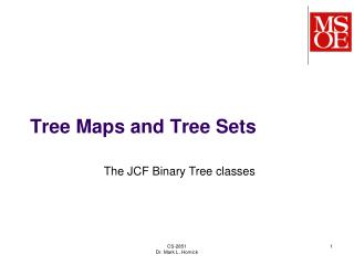 Tree Maps and Tree Sets