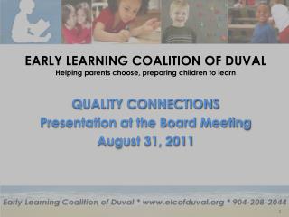 EARLY LEARNING COALITION OF DUVAL Helping parents choose, preparing children to learn