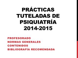 PRÁCTICAS TUTELADAS DE PSIQUIATRÍA 2014-2015
