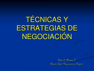 TÉCNICAS Y ESTRATEGIAS DE NEGOCIACIÓN