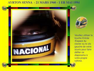 AYRTON SENNA - 21 MARS 1960 - 1 ER MAI 1994