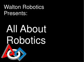 Walton Robotics Presents: