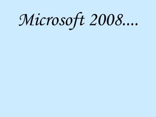 Microsoft 2008....