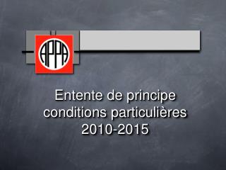 Entente de principe conditions particulières 2010-2015