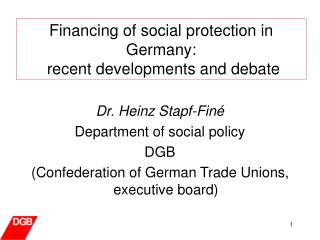 Dr. Heinz Stapf-Finé Department of social policy DGB