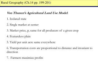 Von Thunen’s Agricultural Land Use Model : 1. Isolated state 2. Single market at center