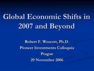 Global Economic Shifts in 2007 and Beyond